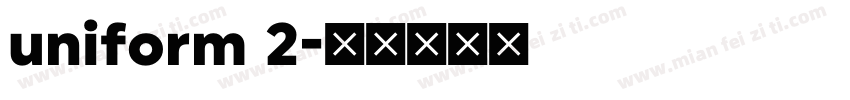 uniform 2字体转换